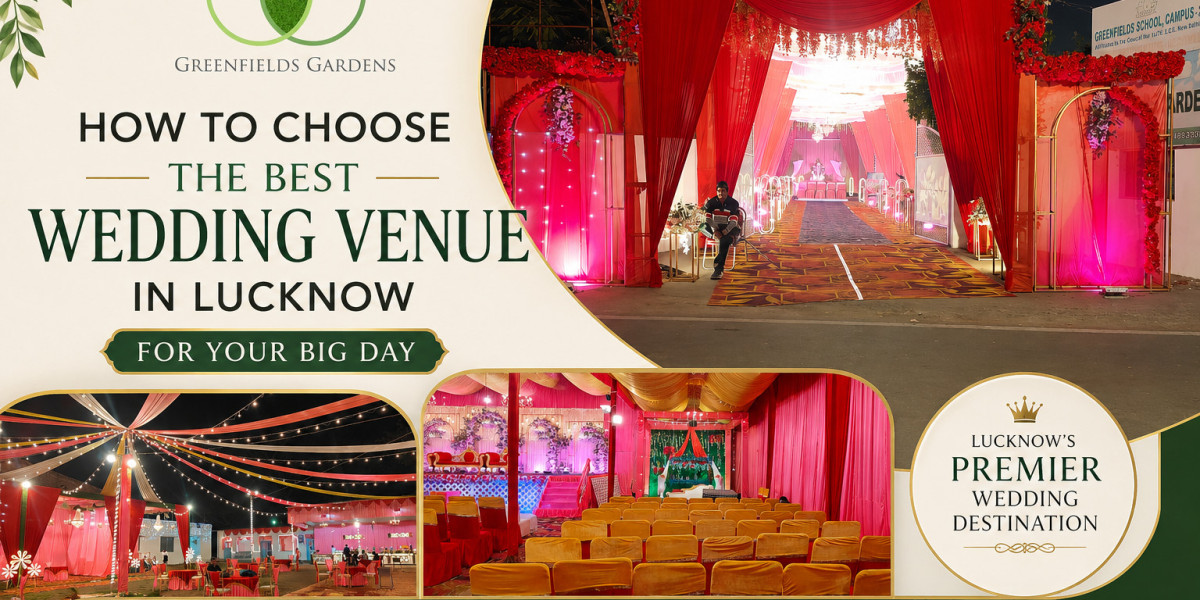 How to Choose the Best Wedding Venue in Lucknow for Your Big Day